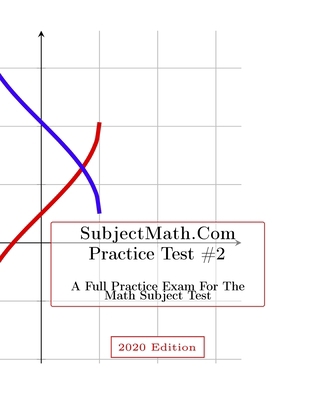 SubjectMath.com Practice Test #2, 2020 Edition:... B084245QQC Book Cover
