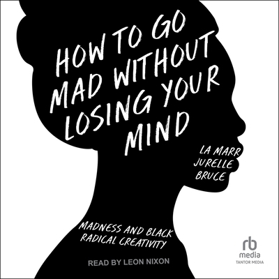 How to Go Mad Without Losing Your Mind: Madness... B0F472TV8L Book Cover