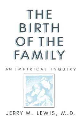 The Birth of the Family: An Empirical Enquiry 0876305508 Book Cover