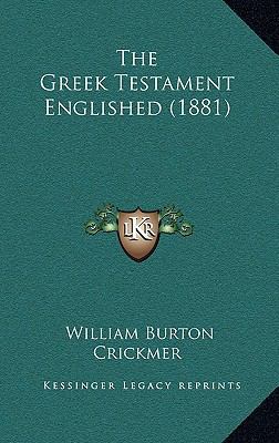 The Greek Testament Englished (1881) 1167108663 Book Cover