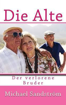 Die Alte: Der verlorene Bruder [German] 1537282492 Book Cover