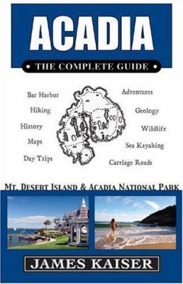 Acadia: The Complete Guide: Mt. Desert Island &... 0967890438 Book Cover