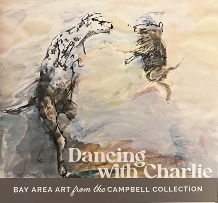 Paperback Dancing with Charlie: Bay Area Art from the Campbell Collection Book