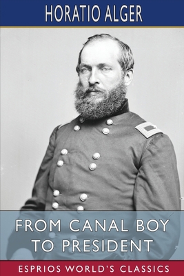 From Canal Boy to President (Esprios Classics):... B0BJ16T8RS Book Cover