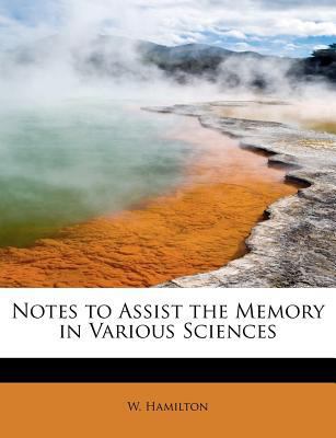 Notes to Assist the Memory in Various Sciences 1241268126 Book Cover