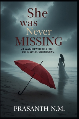 She Was Never Missing: She vanished without a t... B0FCBV4GTD Book Cover