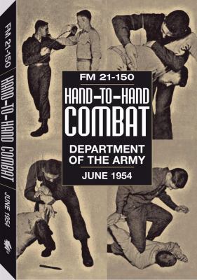 Hand-To-Hand Combat: FM 21-150: Department of t... 1581604688 Book Cover