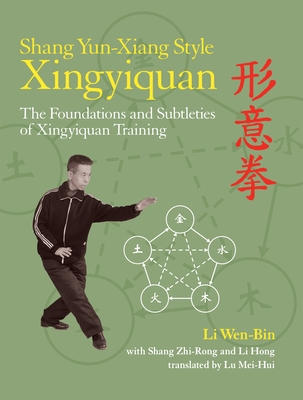 Shang Yun-Xiang Style Xingyiquan: The Foundatio... 1583947590 Book Cover