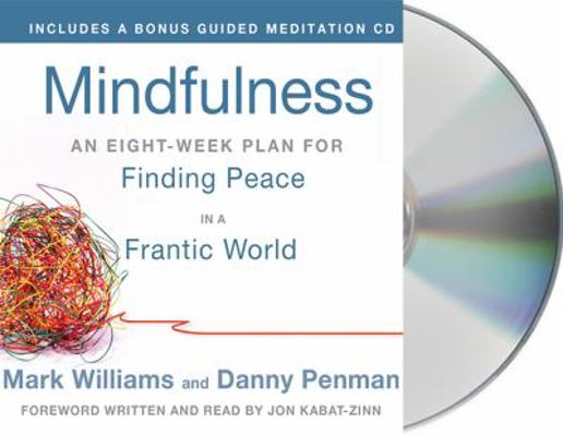 Mindfulness: An Eight-Week Plan for Finding Pea... 1427217165 Book Cover