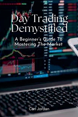 Day Trading Demystified: A Beginner's Guide To ...            Book Cover