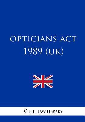 Opticians Act 1989 1717018769 Book Cover