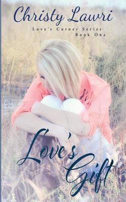 Love's Gift 1507624891 Book Cover