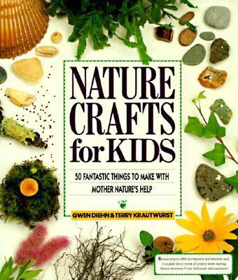 Nature Crafts for Kids: 50 Fantastic Things to ... 0806983736 Book Cover