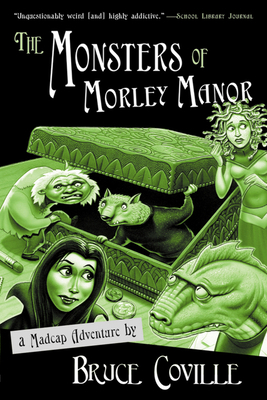 The Monsters of Morley Manor 0152047050 Book Cover