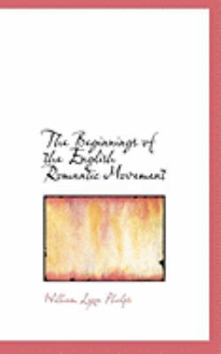 The Beginnings of the English Romantic Movement 0554830930 Book Cover