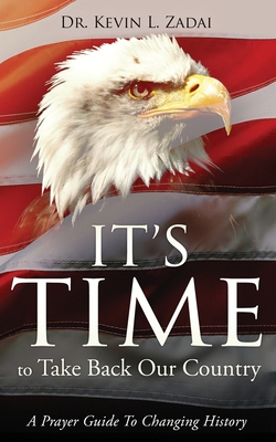 It's Time to Take Back Our Country: A Prayer Gu... B08KWQV57L Book Cover