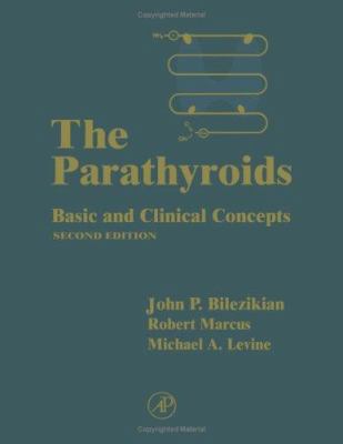 The Parathyroids: Basic and Clinical Concepts 0120986515 Book Cover