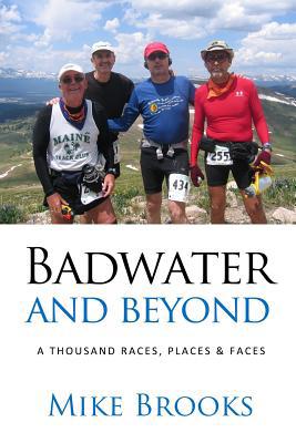 Badwater and Beyond: A Thousand Races, Places &... 1984195980 Book Cover