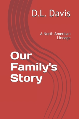 Our Family's Story: A North American Lineage 1777422639 Book Cover