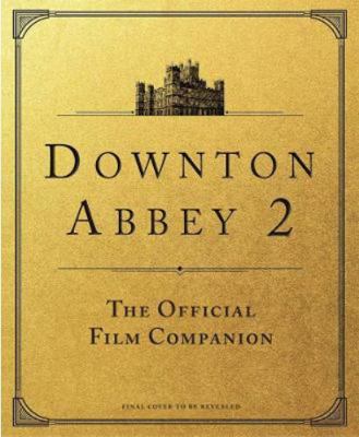 Downton Abbey: A New Era - The Official Film Co... 1803360704 Book Cover