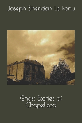 Ghost Stories of Chapelizod 1701792443 Book Cover