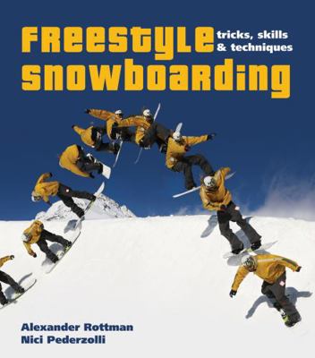 Freestyle Snowboarding: Tricks, Skills and Tech... 1554076676 Book Cover