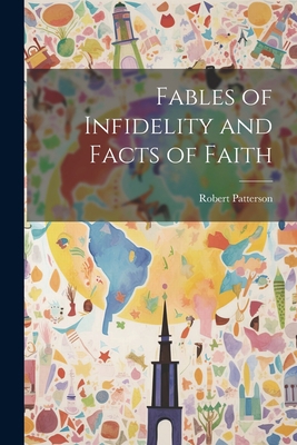 Fables of Infidelity and Facts of Faith 1021996122 Book Cover