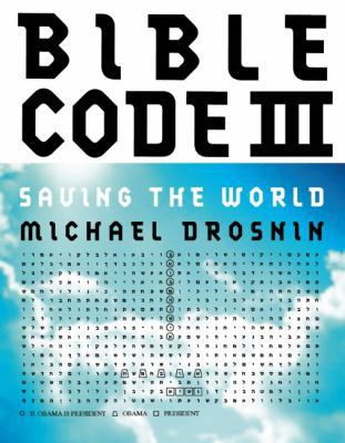 Bible Code III : Saving the World 0615399630 Book Cover