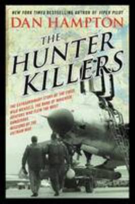 The Hunter Killers: The Extraordinary Story of ... 0062423568 Book Cover