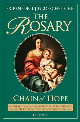 The Rosary: Chain of Hope: Meditations on the M... 0898709830 Book Cover