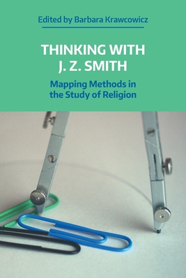 Thinking with J. Z. Smith: Mapping Methods in t... 1781799849 Book Cover