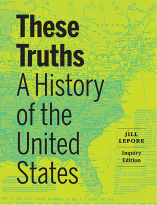 These Truths: A History of the United States 1324043792 Book Cover