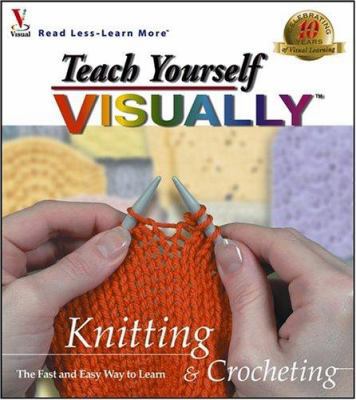 Teach Yourself Visually Knitting & Crocheting 0764569147 Book Cover