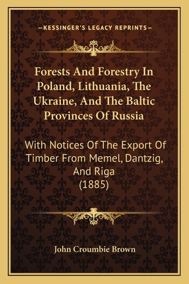 Forests And Forestry In Poland, Lithuania, The ... 1164649760 Book Cover