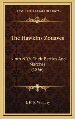 The Hawkins Zouaves: Ninth N.Y.V. Their Battles... 1164271245 Book Cover