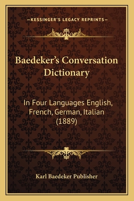 Baedeker's Conversation Dictionary: In Four Lan... 1168416299 Book Cover