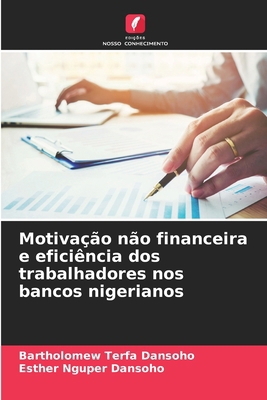 Motivação não financeira e eficiência dos traba... [Portuguese] 6207959116 Book Cover