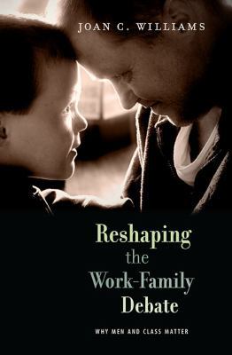 Reshaping the Work-Family Debate: Why Men and C... 0674055675 Book Cover