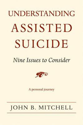 Understanding Assisted Suicide: Nine Issues to ... 0472069969 Book Cover