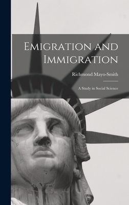 Emigration and Immigration: A Study in Social S... 1016657633 Book Cover