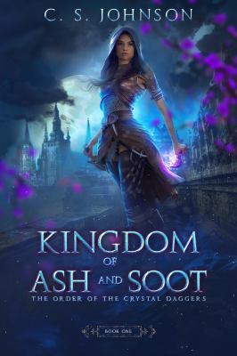 Kingdom of Ash and Soot: Book One of the Order ... 1939665701 Book Cover