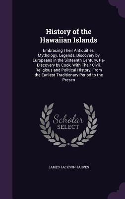 History of the Hawaiian Islands: Embracing Thei... 1341035387 Book Cover