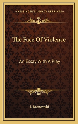The Face Of Violence: An Essay With A Play 1166121860 Book Cover