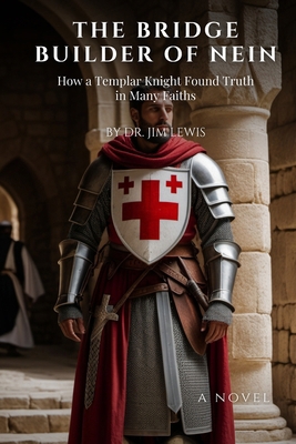 The Bridge Builder of Nein: How a Templar Knigh... B0DLBQHV6Y Book Cover