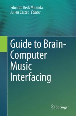 Guide to Brain-Computer Music Interfacing 1447165837 Book Cover