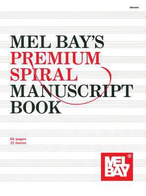 Mel Bay's Premium Spiral Manuscript Book B0075L6WG8 Book Cover