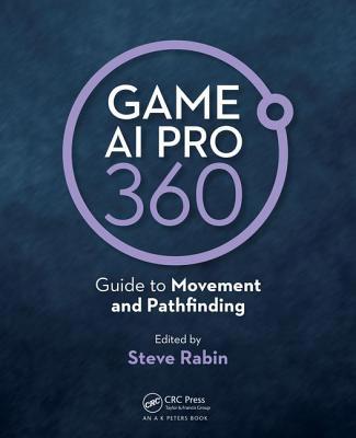 Game AI Pro 360: Guide to Movement and Pathfinding 0367151111 Book Cover