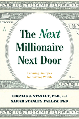 The Next Millionaire Next Door: Enduring Strate... 1493035355 Book Cover