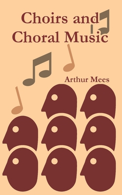 Choirs and Choral Music 141021365X Book Cover