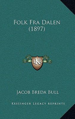 Folk Fra Dalen (1897) [Norwegian] 1166084302 Book Cover